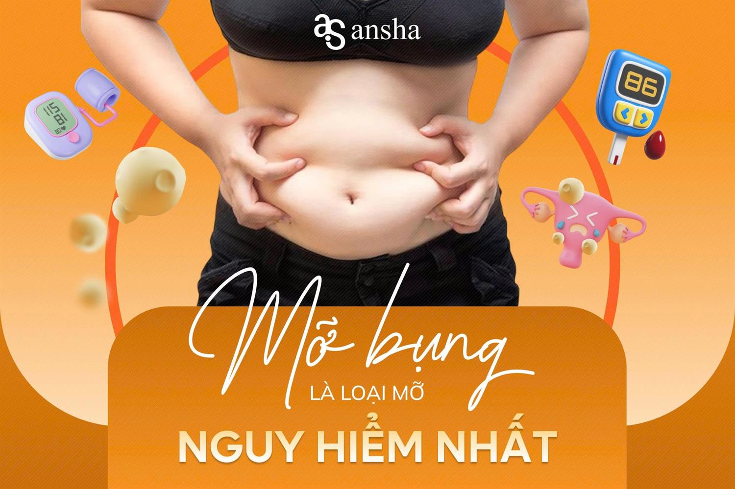 Mỡ nội tạng - Nguy hiểm hơn bạn nghĩ nhiều