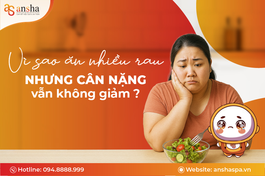 Vì sao ăn nhiều rau nhưng cân nặng vẫn không giảm?