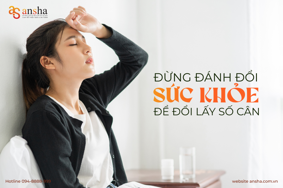 đừng đánh đổi sức khỏe để đổi lấy số cân